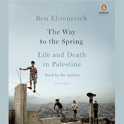 Icon image The Way to the Spring: Life and Death in Palestine