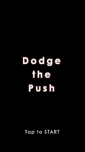 Dodge the Push
