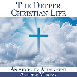 Icon image The Deeper Christian Life