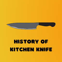 Icon image History Of Kitchen Knife