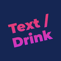 Text or Drink