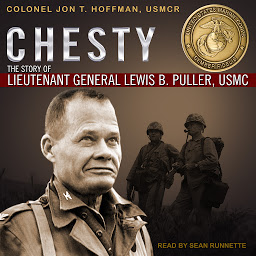 Icon image Chesty: The Story of Lieutenant General Lewis B. Puller, USMC