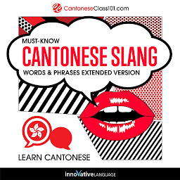 Icon image Learn Cantonese: Must-Know Cantonese Slang Words & Phrases: Extended Version