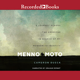 Icon image Menno Moto: A Journey Across The Americas in Search of My Mennonite Identity