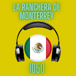 Cover Image of Download La Ranchera de Monterrey 1050  APK