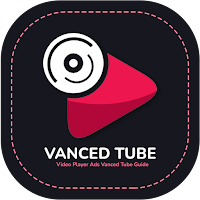 Vanced Tube - Video Player Ads Vanced Tube Guide