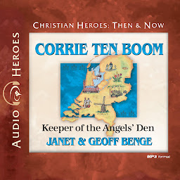Icon image Corrie ten Boom: Keeper of the Angels’ Den