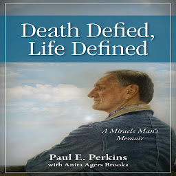 Obraz ikony: Death Defied, Life Defined: A Miracle Man's Memoir