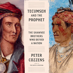 Icon image Tecumseh and the Prophet: The Shawnee Brothers Who Defied a Nation