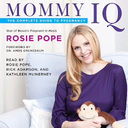 Icon image Mommy IQ: The Complete Guide to Pregnancy