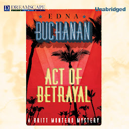 Icon image Act of Betrayal: A Britt Montero Mystery