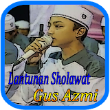 Lantunan Sholawat GUS AZMI + Sholawat Moderen icon