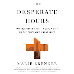 图标图片“The Desperate Hours: One Hospital's Fight to Save a City on the Pandemic's Front Lines”