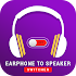 Earphone to Speaker Switcher1.9
