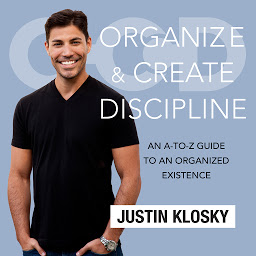 Icon image Organize and Create Discipline: An A-to-Z Guide to an Organized Existence