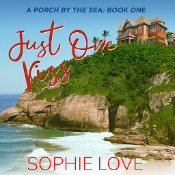 Icon image Just One Kiss (A Porch by the Sea—Book One)