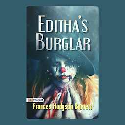 Icon image Editha's Burglar – Audiobook: Editha's Burglar by Frances Hodgson Burnett: A Heartwarming Tale of Redemption and Second Chances
