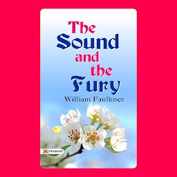 Icon image The Sound and the Fury – Audiobook: The Sound and the Fury: Unraveling the Complexities of Family, Memory, and Identity