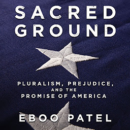 Icon image Sacred Ground: Pluralism, Prejudice, and the Promise of America