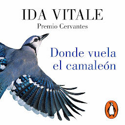 Icon image Donde vuela el camaleón: Premio Cervantes