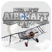 History Of Aircrafts 4D+