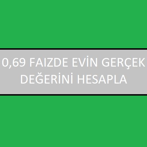 0.69Evin Gerçek Değeri Hesapla logo