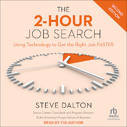 Icon image The 2-Hour Job Search: Using Technology to Get the Right Job Faster, 2nd Edition