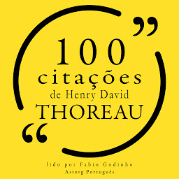 Obraz ikony: 100 citações de Henry-David Thoreau: Recolha as 100 citações de