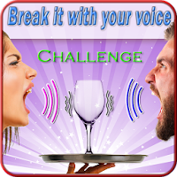 Voice Break Challenge -Break glass with your voice