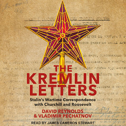 Icon image The Kremlin Letters: Stalin’s Wartime Correspondence with Churchill and Roosevelt