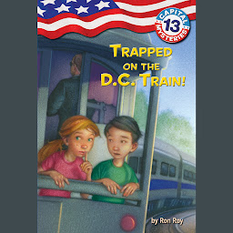 Icon image Capital Mysteries #13: Trapped on the D.C. Train!