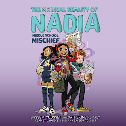 Icon image Middle School Mischief (The Magical Reality of Nadia #2)