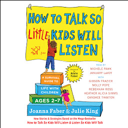 รูปไอคอน How to Talk So Little Kids Will Listen: A Survival Guide to Life with Children Ages 2-7