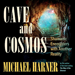 Icon image Cave and Cosmos: Shamanic Encounters with Another Reality