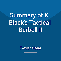 Icon image Summary of K. Black's Tactical Barbell II