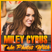 Take Photos With Miley Cyrus
