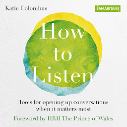 Icon image How to Listen: Tools for opening up conversations when it matters most