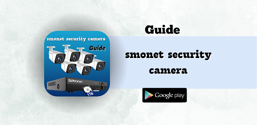 smonet security camera Guide Apps on Google Play