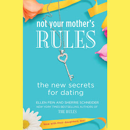 Icoonafbeelding voor Not Your Mother's Rules: The New Secrets for Dating