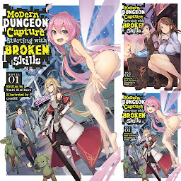Icon image Modern Dungeon Capture Starting with Broken Skills (Light Novel)