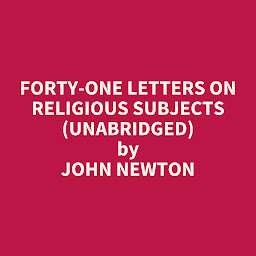 Icon image Forty-One Letters on Religious Subjects (Unabridged): optional