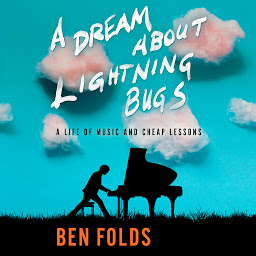 Icon image A Dream About Lightning Bugs: A Life of Music and Cheap Lessons