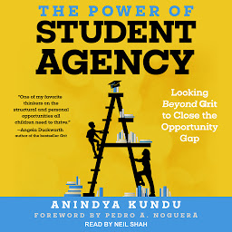 Icon image The Power of Student Agency: Looking Beyond Grit to Close the Opportunity Gap