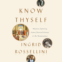 Icon image Know Thyself: Western Identity from Classical Greece to the Renaissance