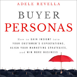 Piktogramos vaizdas („Buyer Personas: How to Gain Insight into your Customer's Expectations, Align your Marketing Strategies, and Win More Business“)