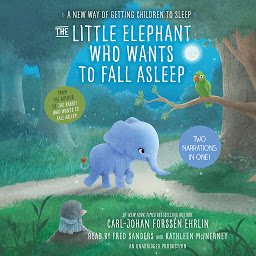 Icon image The Little Elephant Who Wants to Fall Asleep: A New Way of Getting Children to Sleep