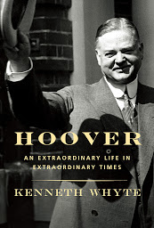 Icon image Hoover: An Extraordinary Life in Extraordinary Times