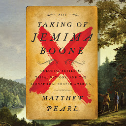 Icon image The Taking of Jemima Boone: Colonial Settlers, Tribal Nations, and the Kidnap That Shaped America