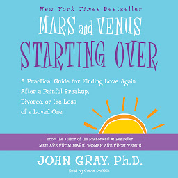 Значок приложения "Mars and Venus Starting Over: A Practical Guide for Finding Love Again After a Painful Breakup, Divorce, or the Loss of a Loved One"