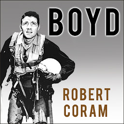 Obraz ikony: Boyd: The Fighter Pilot Who Changed the Art of War